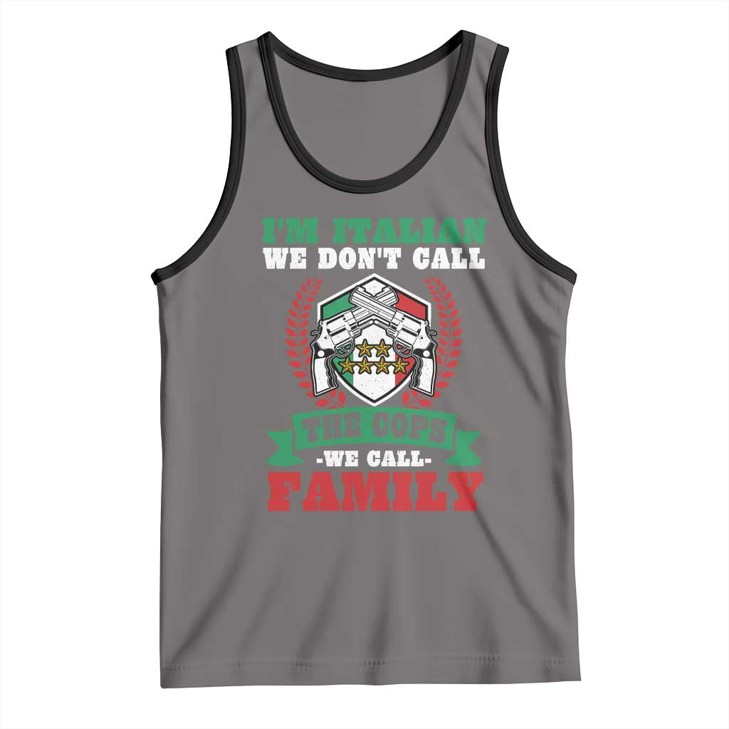 Funny I'm Italian We Don't Call The Cops We Call Family Tank Top Sicilian Mafia TS11 Deep Heather Black Print Your Wear