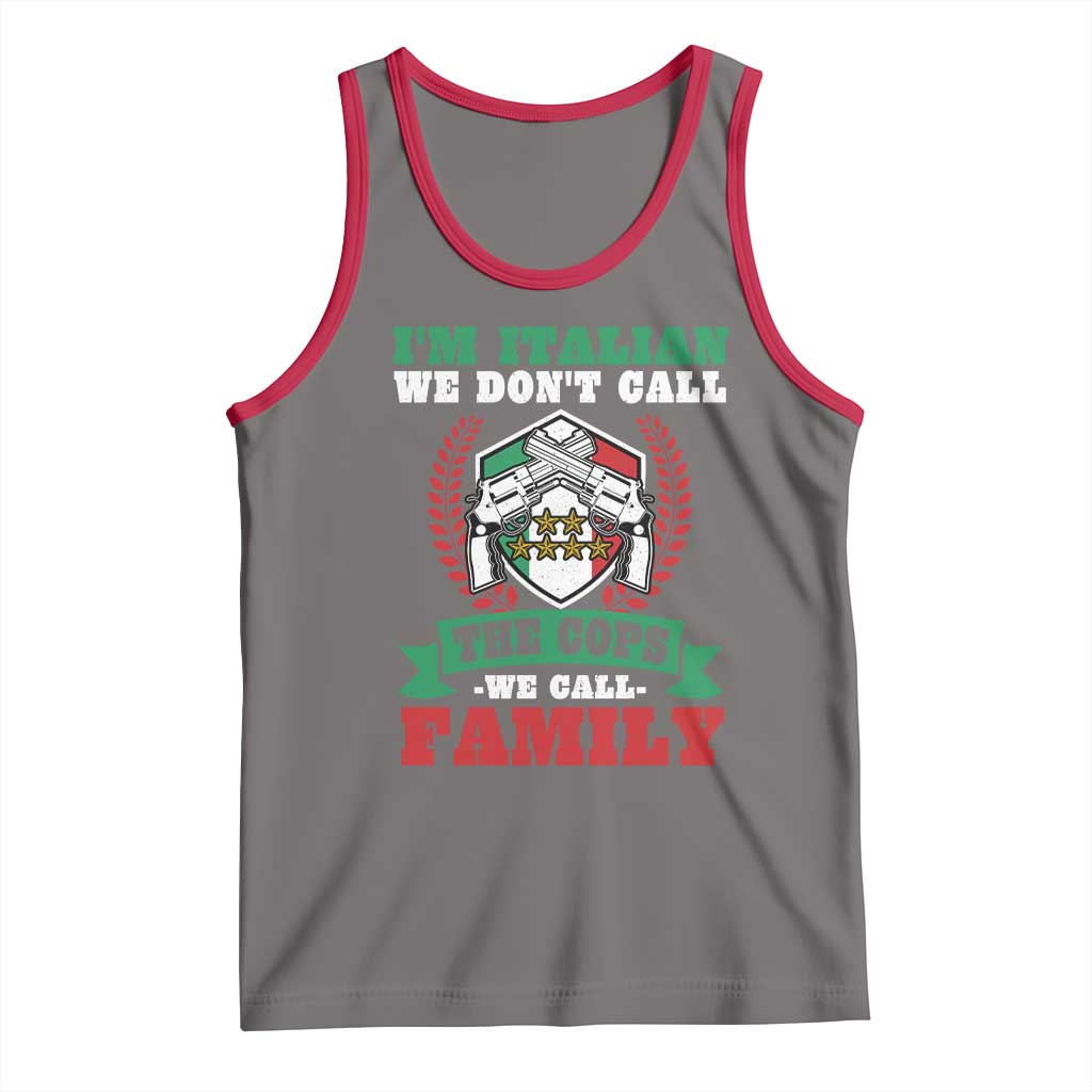 Funny I'm Italian We Don't Call The Cops We Call Family Tank Top Sicilian Mafia TS11 Deep Heather Red Print Your Wear