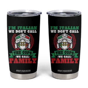 Funny I'm Italian We Don't Call The Cops We Call Family Tumbler Cup Sicilian Mafia TS11 Black Print Your Wear