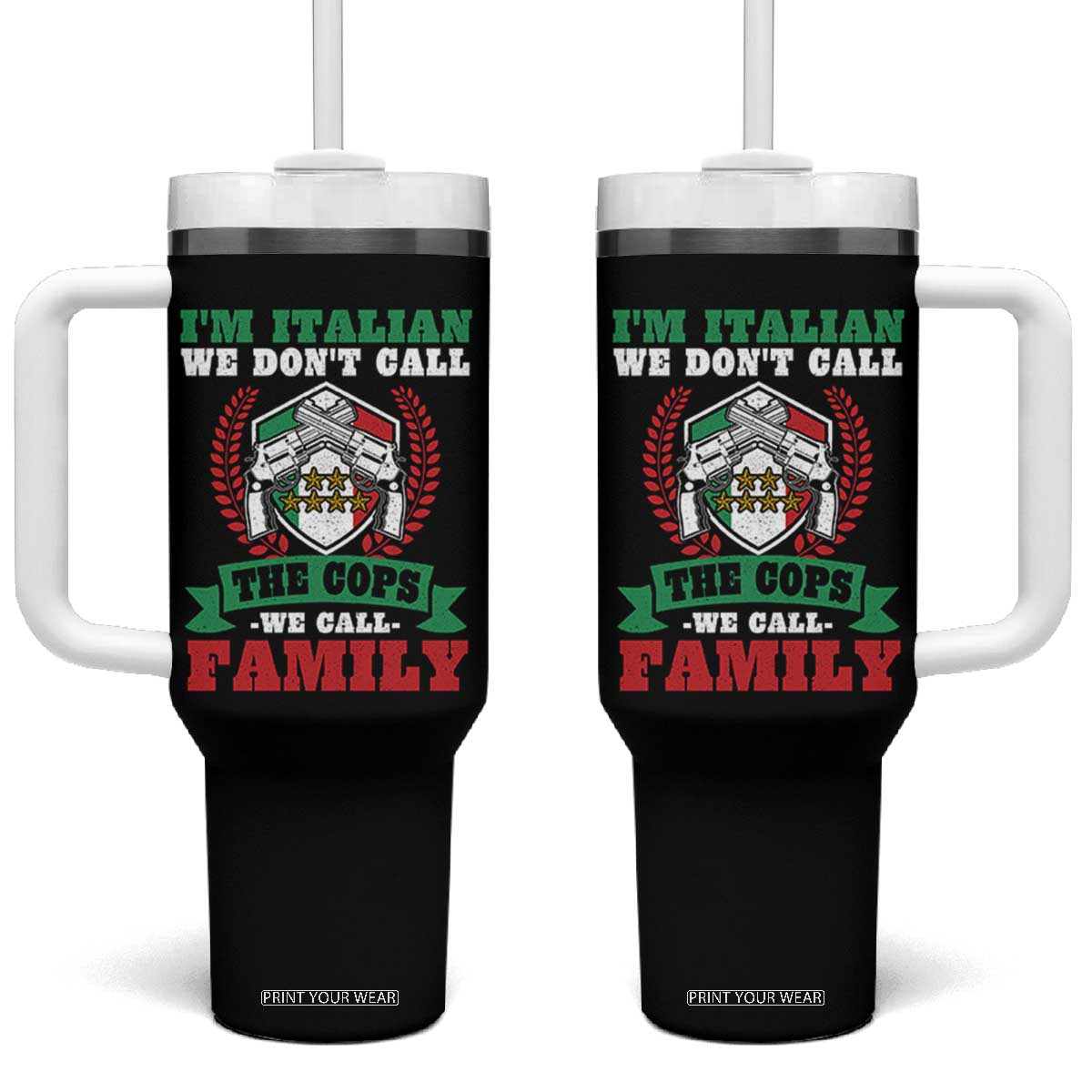 Funny I'm Italian We Don't Call The Cops We Call Family Tumbler With Handle Sicilian Mafia TS11 One Size: 40 oz Black Print Your Wear