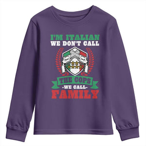 Funny I'm Italian We Don't Call The Cops We Call Family Youth Sweatshirt Sicilian Mafia TS11 Purple Print Your Wear
