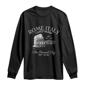 Rome Colosseum Italy Long Sleeve Shirt Caput Mindi The Eternal City Amphitheatre Ancient TS11 Black Print Your Wear
