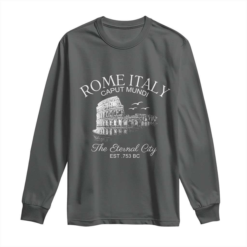 Rome Colosseum Italy Long Sleeve Shirt Caput Mindi The Eternal City Amphitheatre Ancient TS11 Dark Heather Print Your Wear