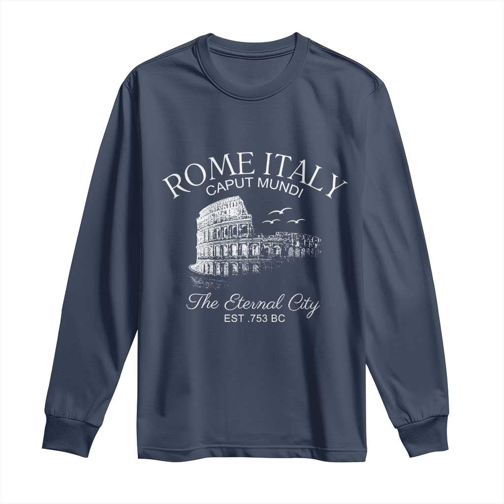 Rome Colosseum Italy Long Sleeve Shirt Caput Mindi The Eternal City Amphitheatre Ancient TS11 Navy Print Your Wear