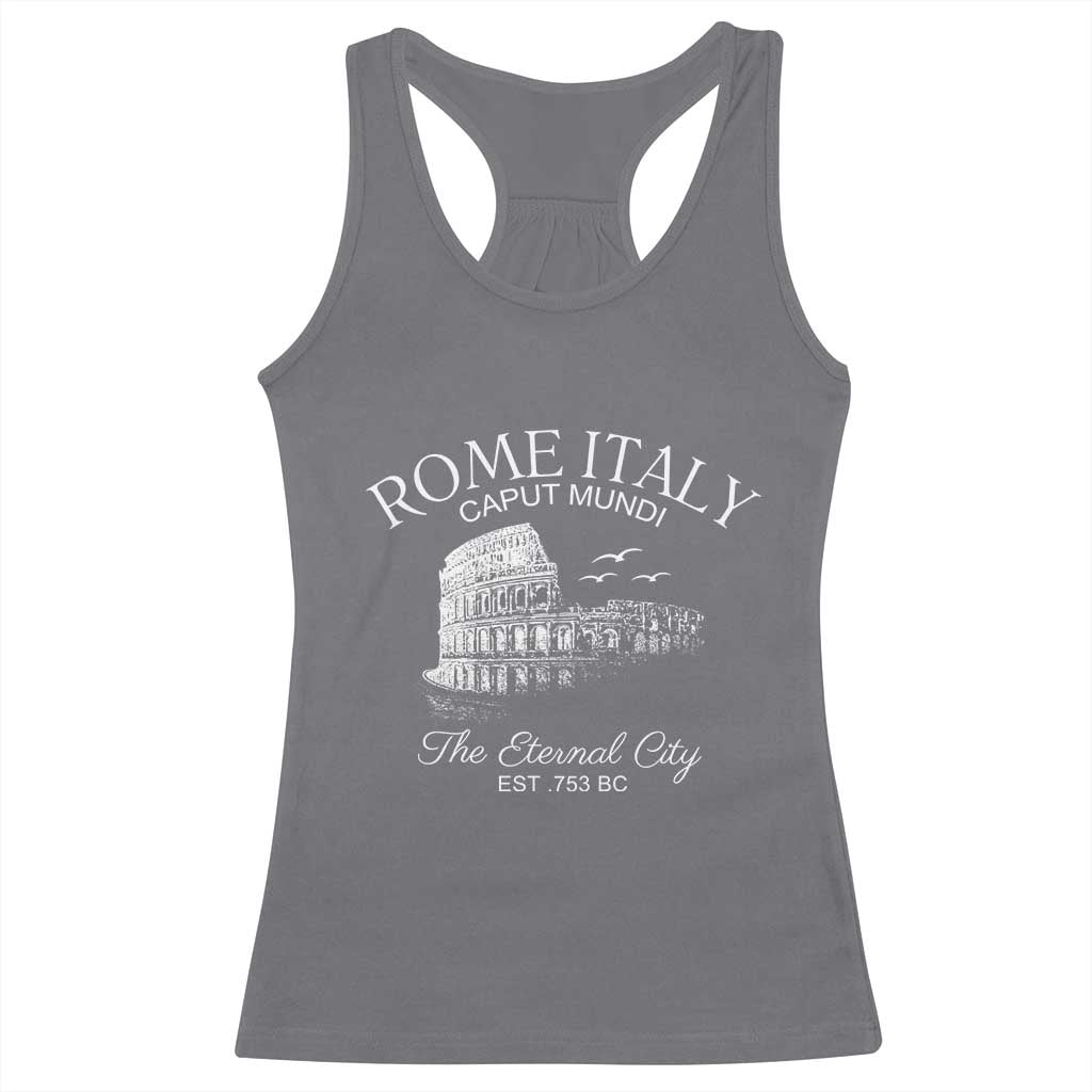 Rome Colosseum Italy Racerback Tank Top Caput Mindi The Eternal City Amphitheatre Ancient TS11 Charcoal Print Your Wear