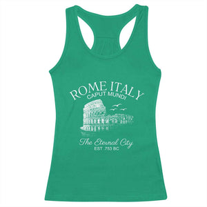 Rome Colosseum Italy Racerback Tank Top Caput Mindi The Eternal City Amphitheatre Ancient TS11 Irish Green Print Your Wear