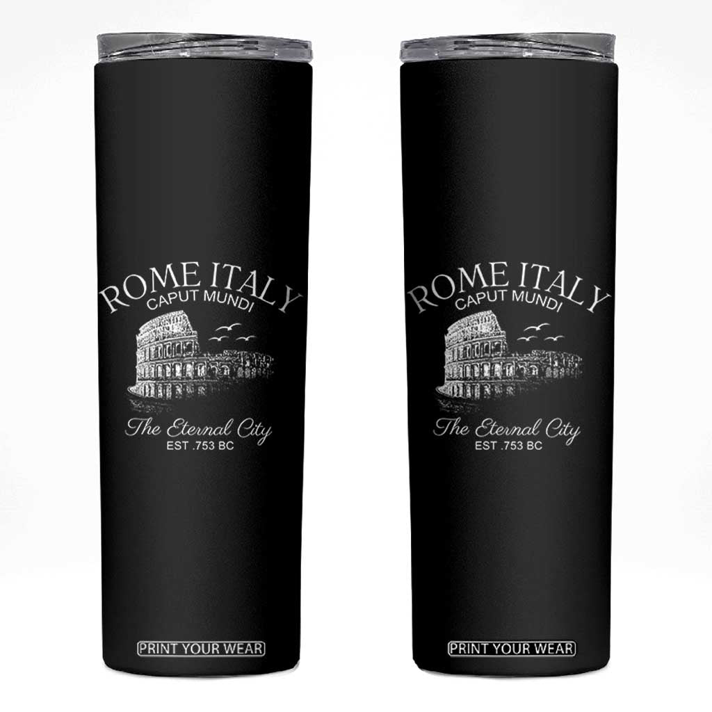Rome Colosseum Italy Skinny Tumbler Caput Mindi The Eternal City Amphitheatre Ancient TS11 Black Print Your Wear