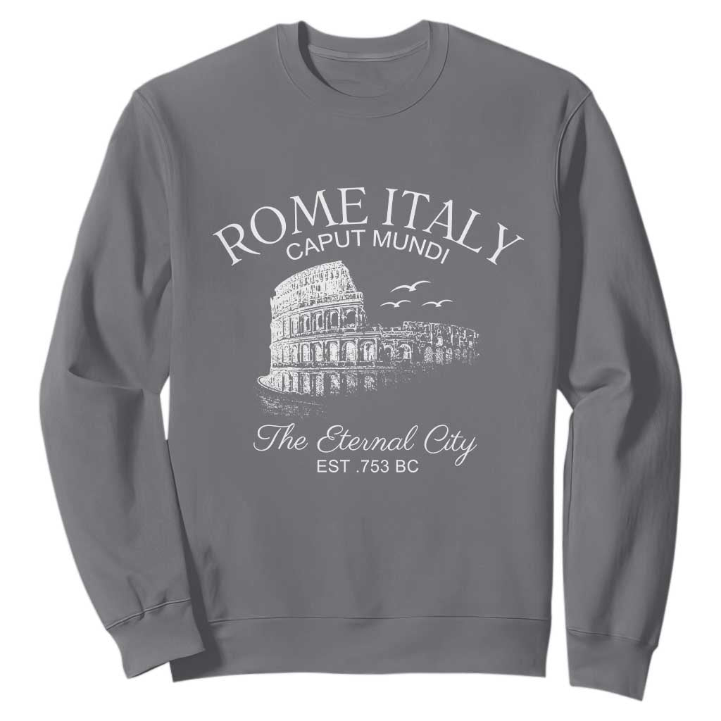 Rome Colosseum Italy Sweatshirt Caput Mindi The Eternal City Amphitheatre Ancient TS11 Charcoal Print Your Wear