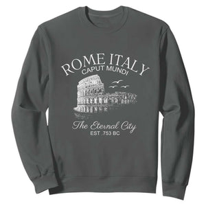 Rome Colosseum Italy Sweatshirt Caput Mindi The Eternal City Amphitheatre Ancient TS11 Dark Heather Print Your Wear