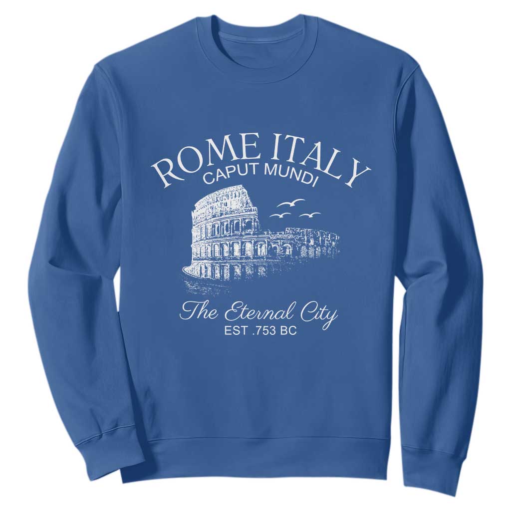 Rome Colosseum Italy Sweatshirt Caput Mindi The Eternal City Amphitheatre Ancient TS11 Royal Blue Print Your Wear