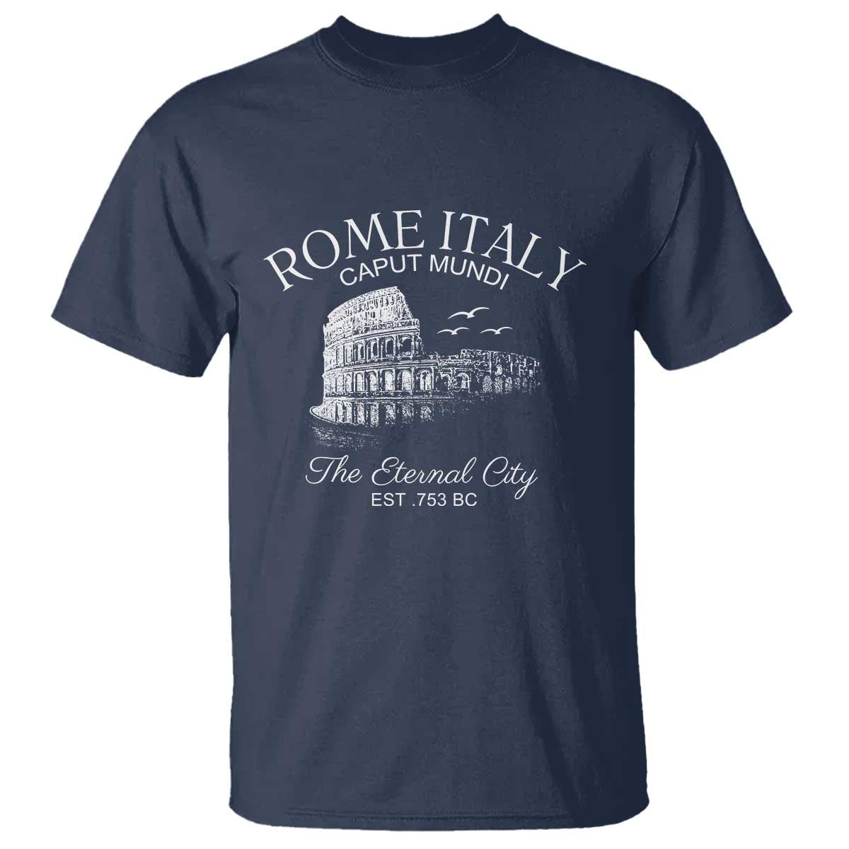 Rome Colosseum Italy T Shirt - Caput Mundi The Eternal City Amphitheatre Ancient History Tee TS11 Navy Print Your Wear