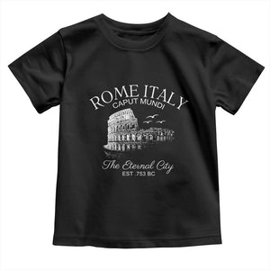 Rome Colosseum Italy Toddler T Shirt Caput Mindi The Eternal City Amphitheatre Ancient TS11 Black Print Your Wear