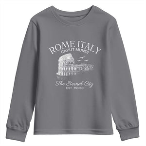 Rome Colosseum Italy Youth Sweatshirt Caput Mindi The Eternal City Amphitheatre Ancient TS11 Charcoal Print Your Wear
