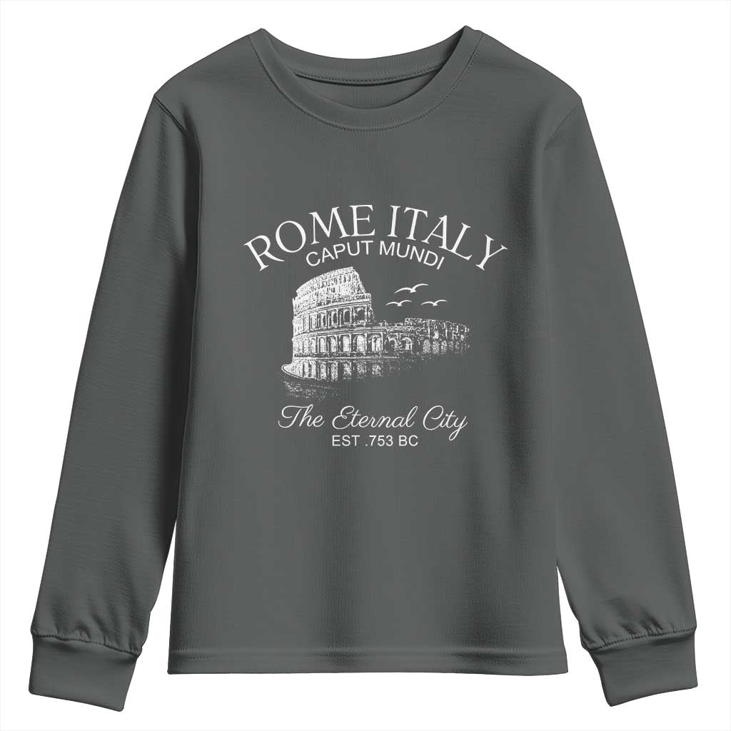 Rome Colosseum Italy Youth Sweatshirt Caput Mindi The Eternal City Amphitheatre Ancient TS11 Dark Heather Print Your Wear