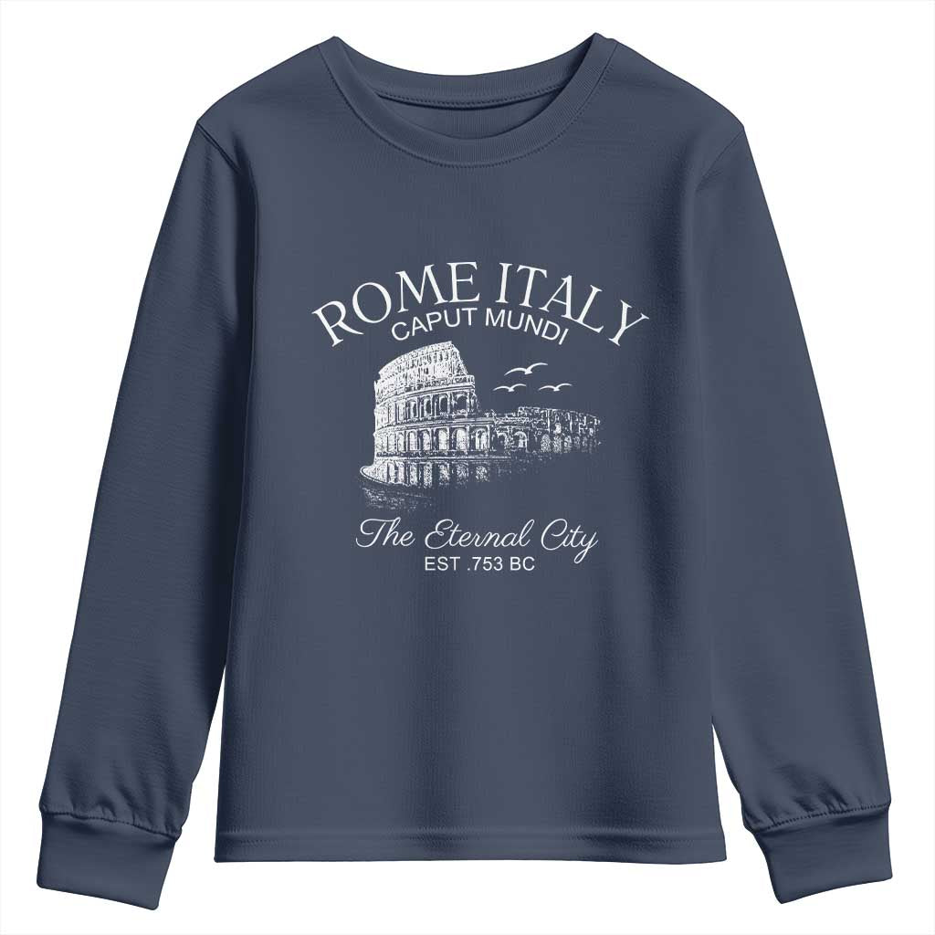 Rome Colosseum Italy Youth Sweatshirt Caput Mindi The Eternal City Amphitheatre Ancient TS11 Navy Print Your Wear