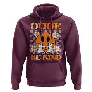 Anti Bullying Awareness Hoodie Dude Be Kind Unity Day Heart Daisy Flower TS11 Maroon Print Your Wear