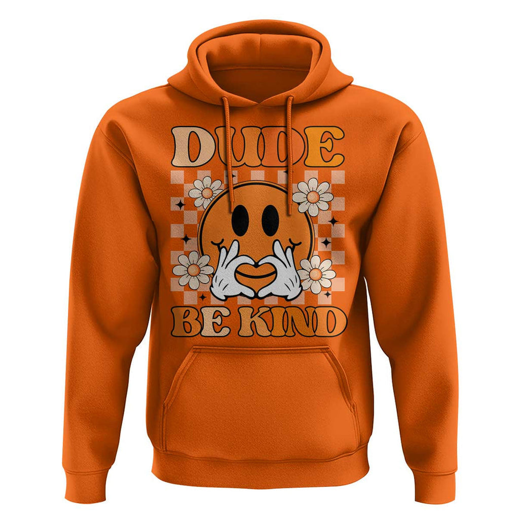 Anti Bullying Awareness Hoodie Dude Be Kind Unity Day Heart Daisy Flower TS11 Orange Print Your Wear