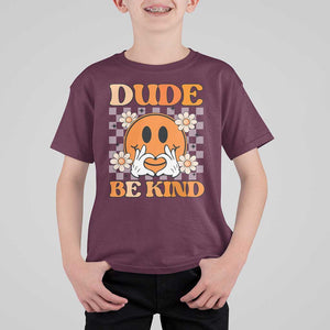 Anti Bullying Awareness T Shirt For Kid Dude Be Kind Unity Day Heart Daisy Flower TS11 Maroon Print Your Wear