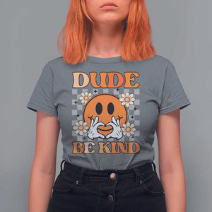Anti Bullying Awareness T Shirt For Women Dude Be Kind Unity Day Heart Daisy Flower TS11 Charcoal Print Your Wear