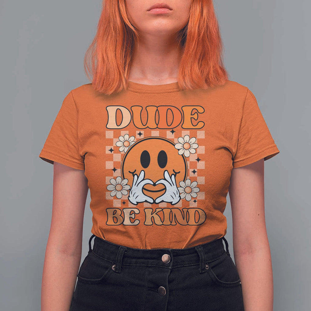 Anti Bullying Awareness T Shirt For Women Dude Be Kind Unity Day Heart Daisy Flower TS11 Orange Print Your Wear