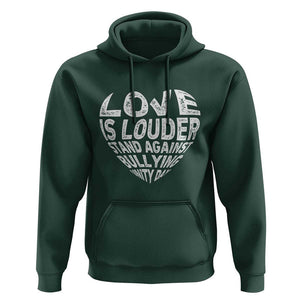 Anti Bullying Awareness Hoodie Love Is Louder Stand Against Bullying Unity Day Heart TS11 Dark Forest Green Print Your Wear