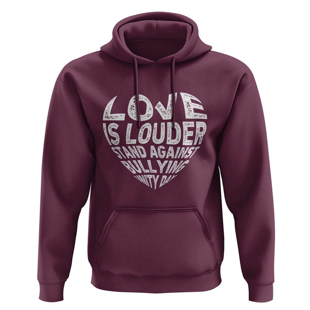 Anti Bullying Awareness Hoodie Love Is Louder Stand Against Bullying Unity Day Heart TS11 Maroon Print Your Wear