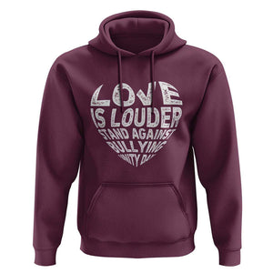 Anti Bullying Awareness Hoodie Love Is Louder Stand Against Bullying Unity Day Heart TS11 Maroon Print Your Wear
