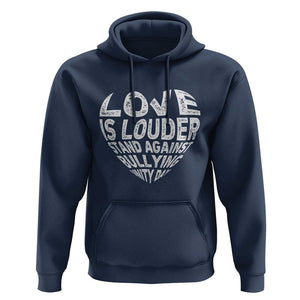 Anti Bullying Awareness Hoodie Love Is Louder Stand Against Bullying Unity Day Heart TS11 Navy Print Your Wear