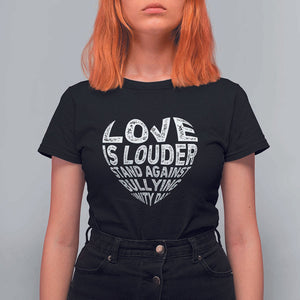 Anti Bullying Awareness T Shirt For Women Love Is Louder Stand Against Bullying Unity Day Heart TS11 Black Print Your Wear