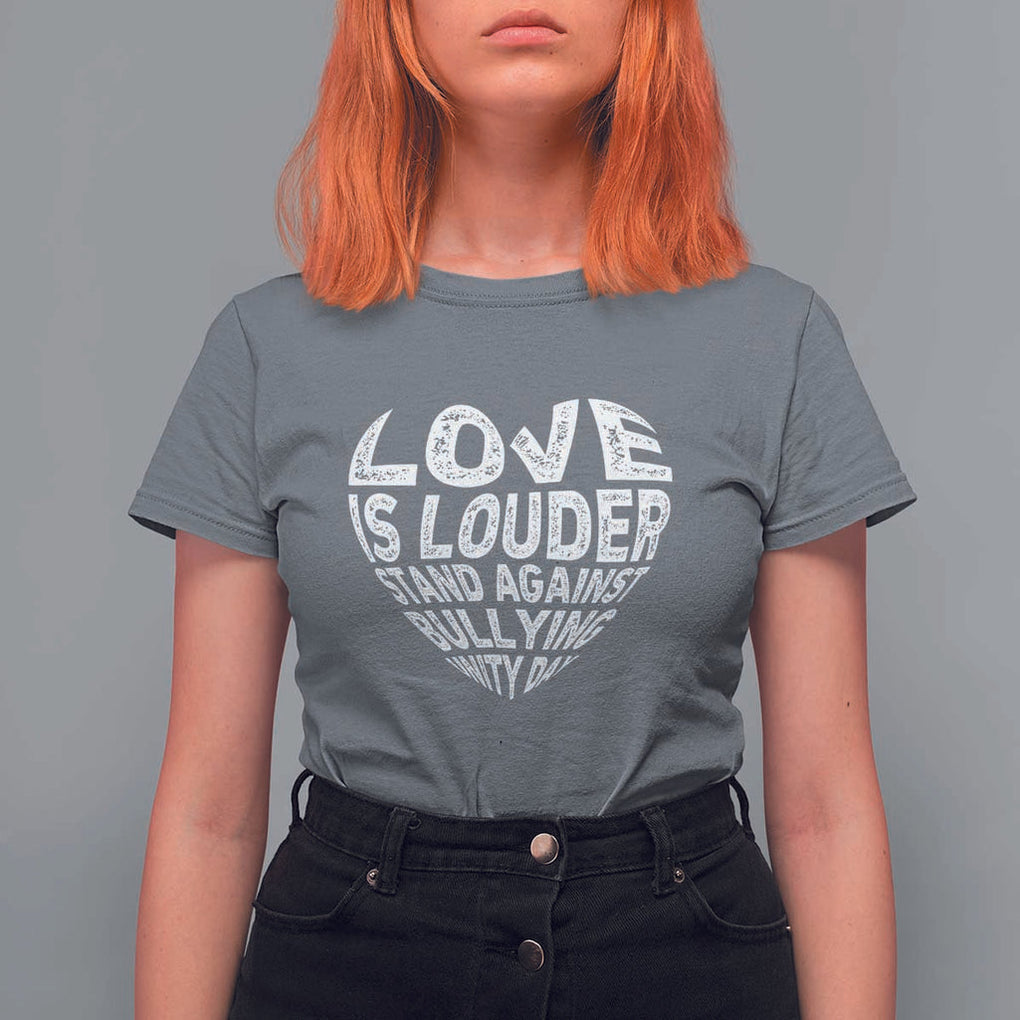 Anti Bullying Awareness T Shirt For Women Love Is Louder Stand Against Bullying Unity Day Heart TS11 Charcoal Print Your Wear