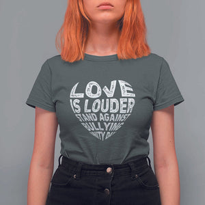 Anti Bullying Awareness T Shirt For Women Love Is Louder Stand Against Bullying Unity Day Heart TS11 Dark Heather Print Your Wear