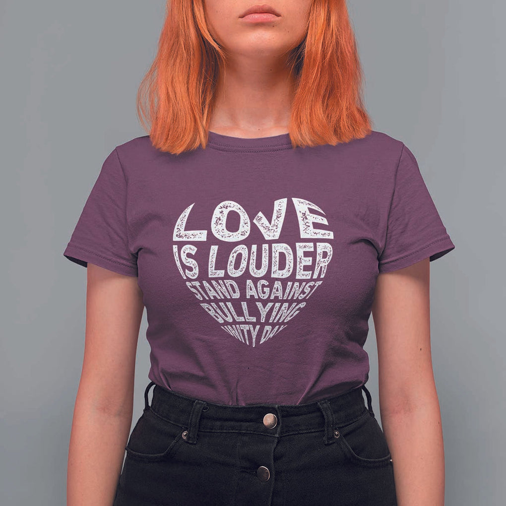 Anti Bullying Awareness T Shirt For Women Love Is Louder Stand Against Bullying Unity Day Heart TS11 Maroon Print Your Wear