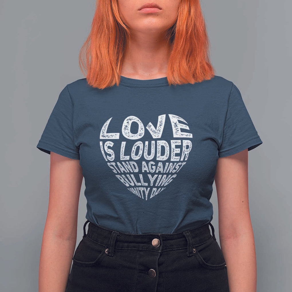 Anti Bullying Awareness T Shirt For Women Love Is Louder Stand Against Bullying Unity Day Heart TS11 Navy Print Your Wear