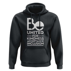 Unity Day Hoodie Be United For Kindness Acceptance Inclusion Orange Shirt Day TS11 Black Print Your Wear
