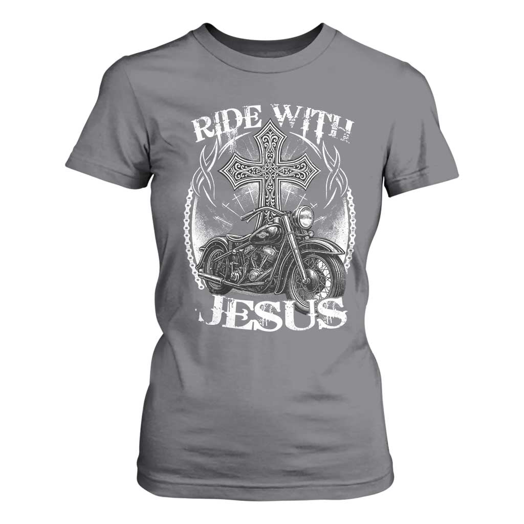 Christian Biker T Shirt For Women Ride With Jesus Religious Faith Motorcycle Rider TS11 Charcoal Print Your Wear