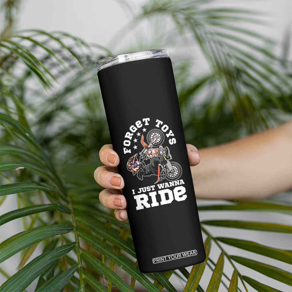 Dirt Bike Boys Skinny Tumbler Funny Forgive Toys I Just Wanna Ride Motocross Rider TS11 Print Your Wear