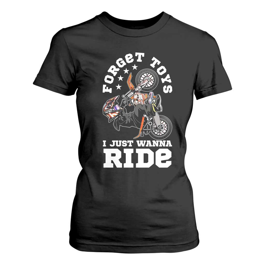 Dirt Bike Boys T Shirt For Women Funny Forgive Toys I Just Wanna Ride Motocross Rider TS11 Black Print Your Wear