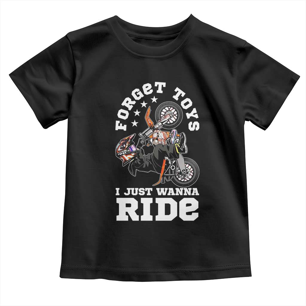 Dirt Bike Boys Toddler T Shirt Funny Forgive Toys I Just Wanna Ride Motocross Rider TS11 Black Print Your Wear