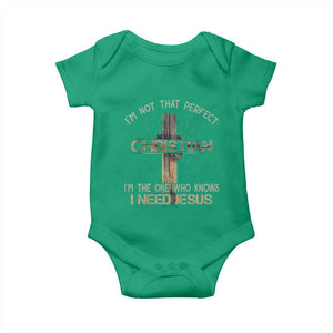 I Am Not That Perfect Christian I Am The One Who Knows I Need Jesus Baby Onesie TS11 Irish Green Print Your Wear