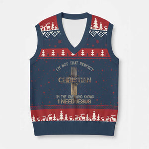 I Am Not That Perfect Christian I Am The One Who Knows I Need Jesus V-Neck Knit Sweater Vest TS11 Navy Red Print Your Wear
