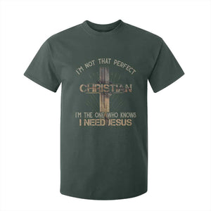 I Am Not That Perfect Christian I Am The One Who Knows I Need Jesus T Shirt For Kid TS11 Dark Forest Green Print Your Wear