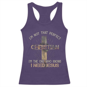 I Am Not That Perfect Christian I Am The One Who Knows I Need Jesus Racerback Tank Top TS11 Purple Print Your Wear