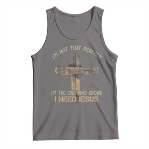 I Am Not That Perfect Christian I Am The One Who Knows I Need Jesus Tank Top TS11 Deep Heather Print Your Wear