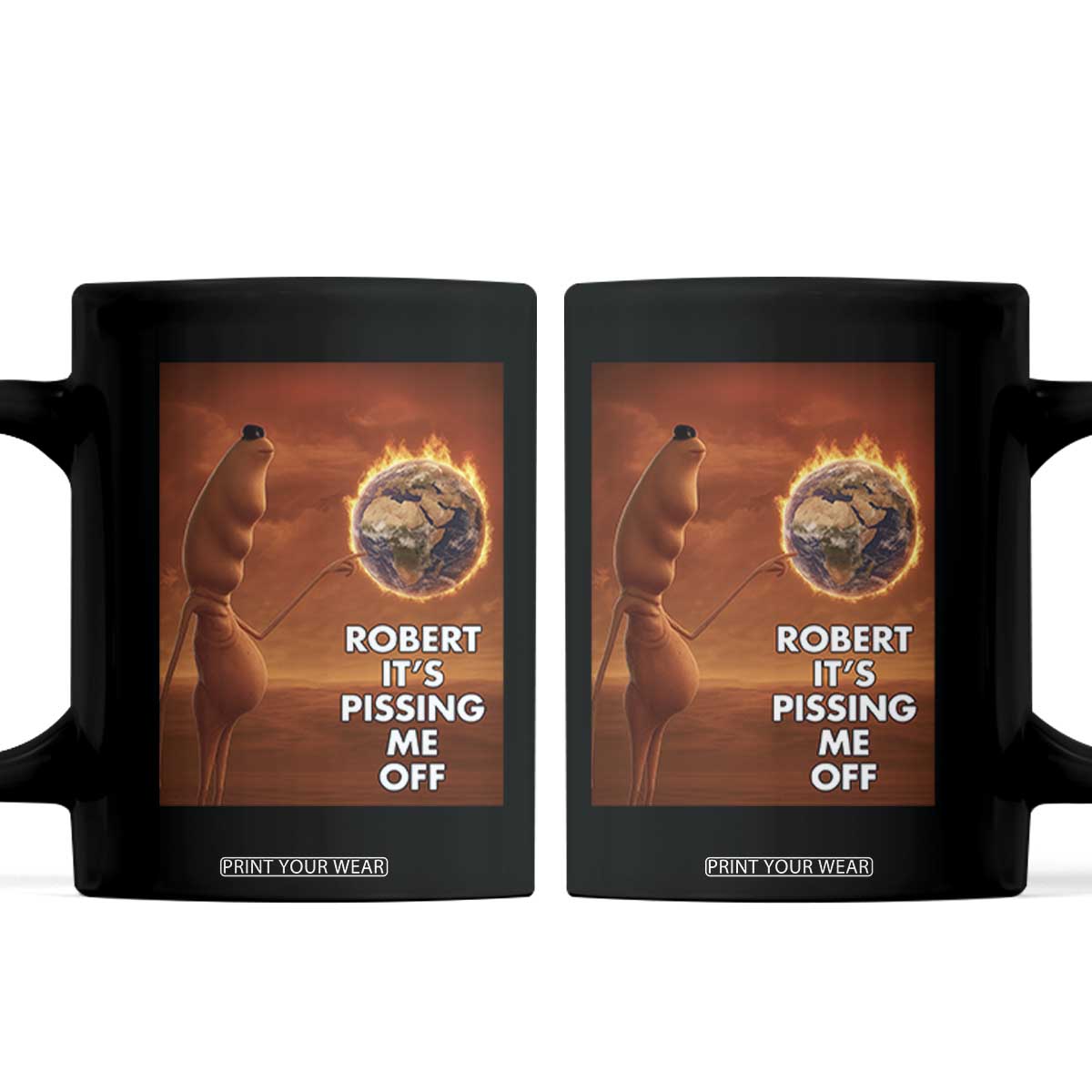 Funny Marcus Coffee Mug Robert Its Pissing Me Off Worm Meme TS11 Black Print Your Wear