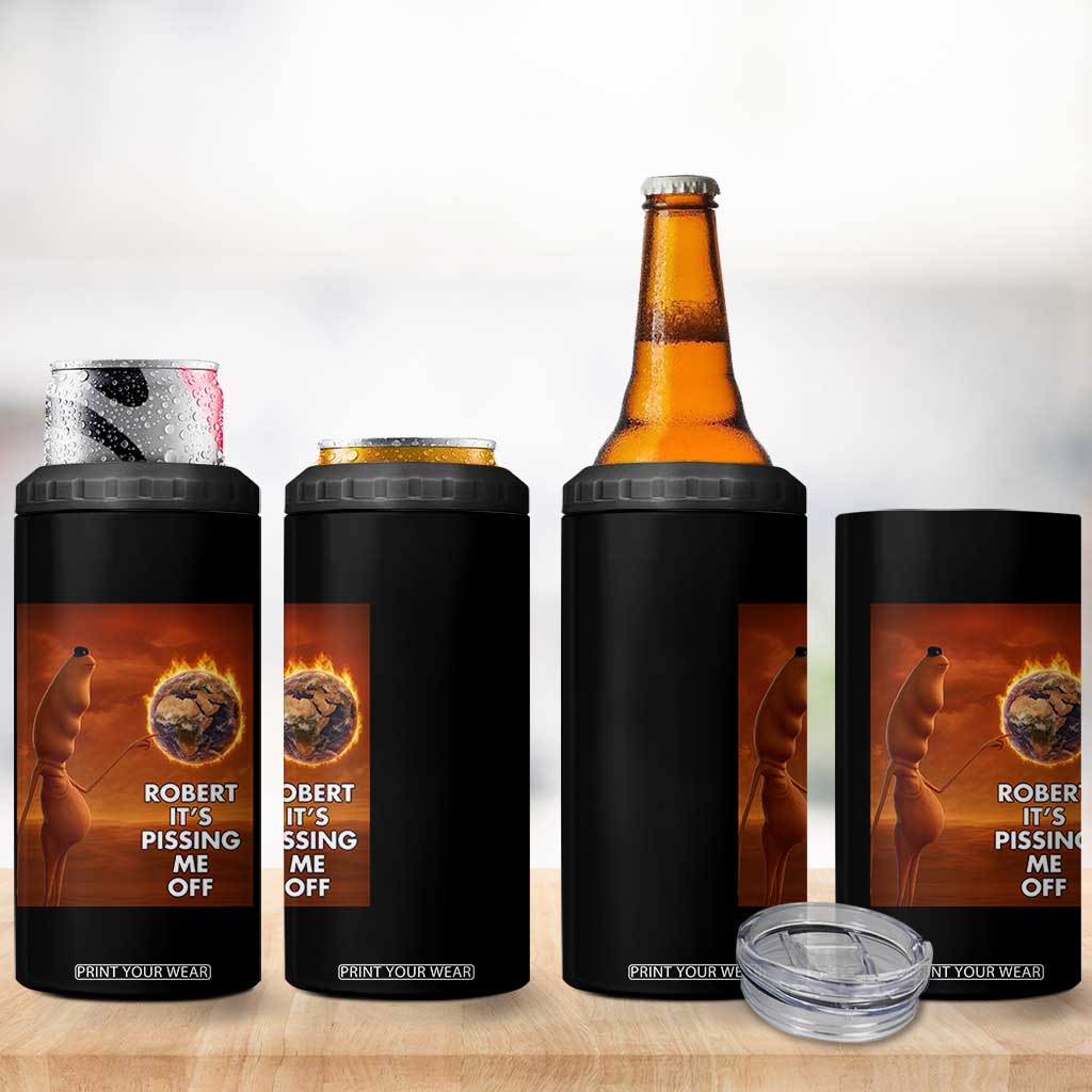Funny Marcus 4 in 1 Can Cooler Tumbler Robert Its Pissing Me Off Worm Meme TS11 Print Your Wear