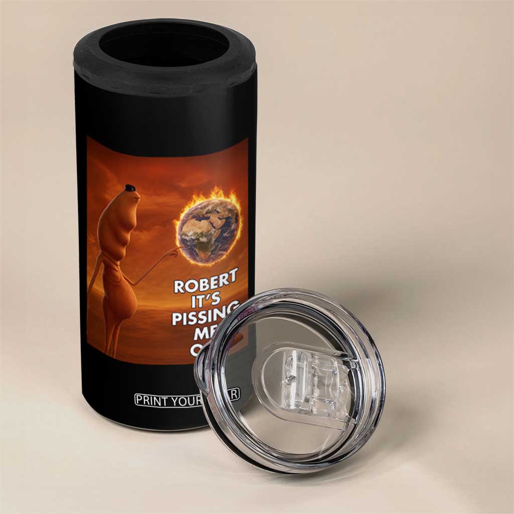 Funny Marcus 4 in 1 Can Cooler Tumbler Robert Its Pissing Me Off Worm Meme TS11 Print Your Wear