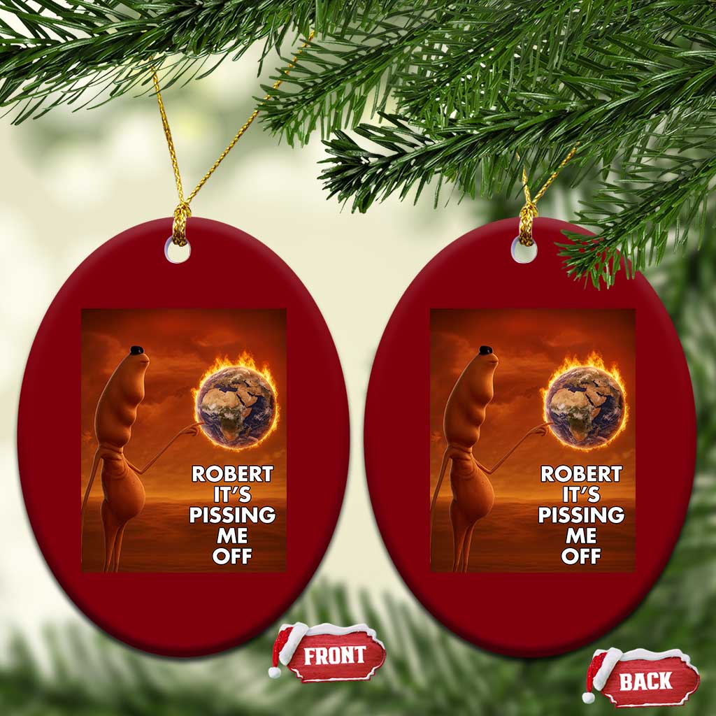 Funny Marcus Ceramic Ornament Robert Its Pissing Me Off Worm Meme TS11 Print Your Wear