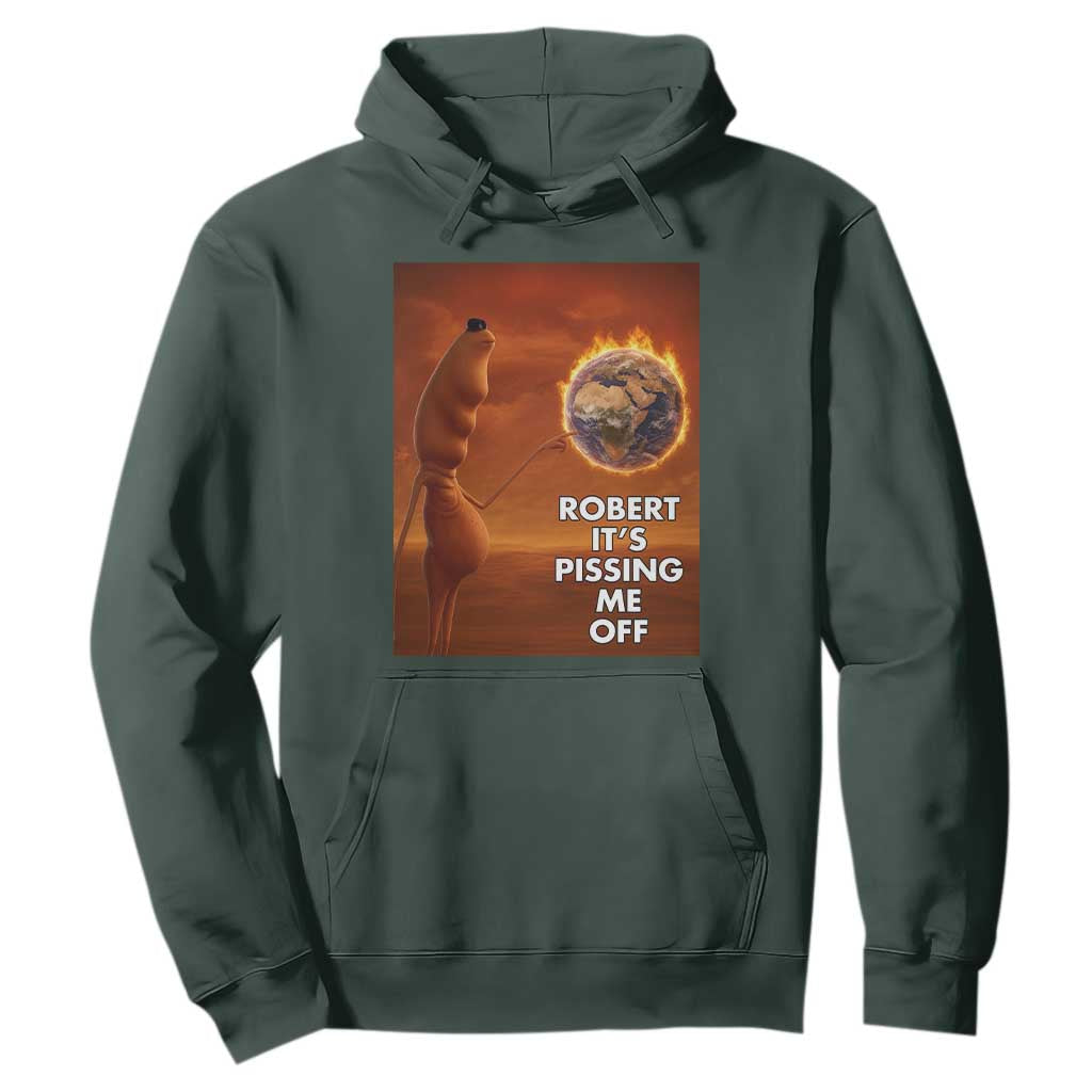 Funny Marcus Hoodie Robert Its Pissing Me Off Worm Meme TS11 Dark Forest Green Print Your Wear