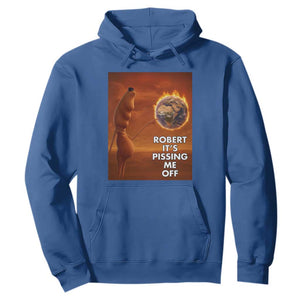 Funny Marcus Hoodie Robert Its Pissing Me Off Worm Meme TS11 Royal Blue Print Your Wear