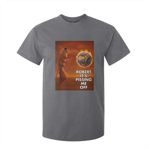 Funny Marcus T Shirt For Kid Robert Its Pissing Me Off Worm Meme TS11 Charcoal Print Your Wear
